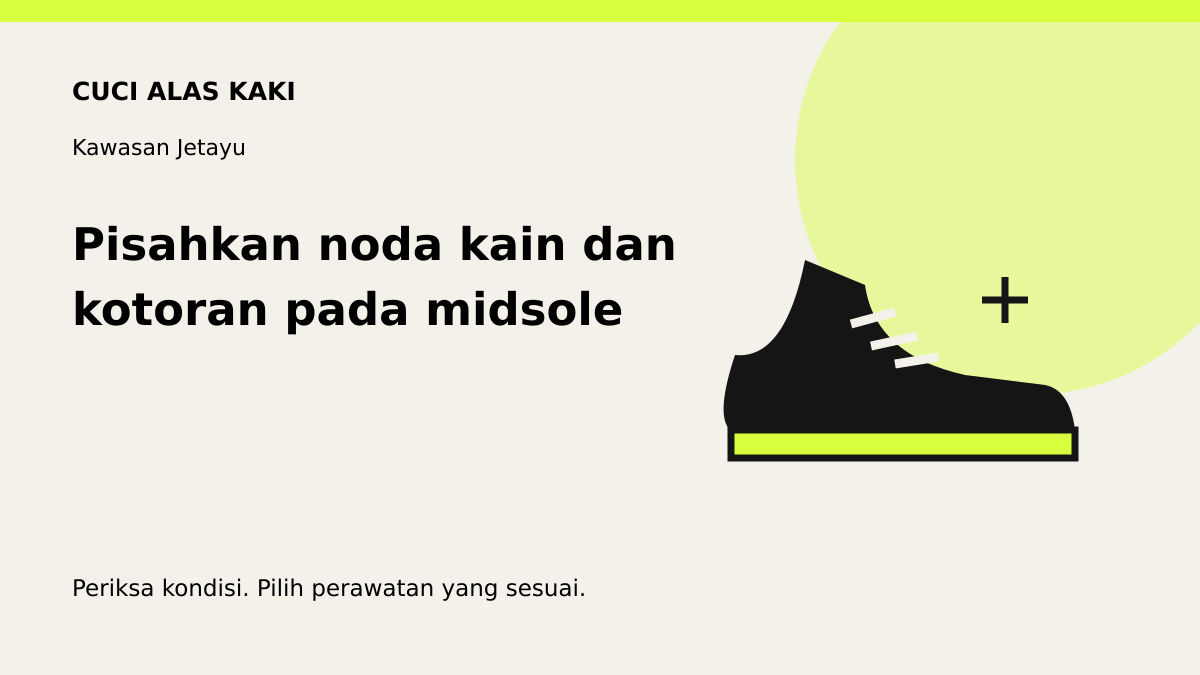 Ilustrasi perawatan sepatu: pisahkan noda kain dan kotoran pada midsole